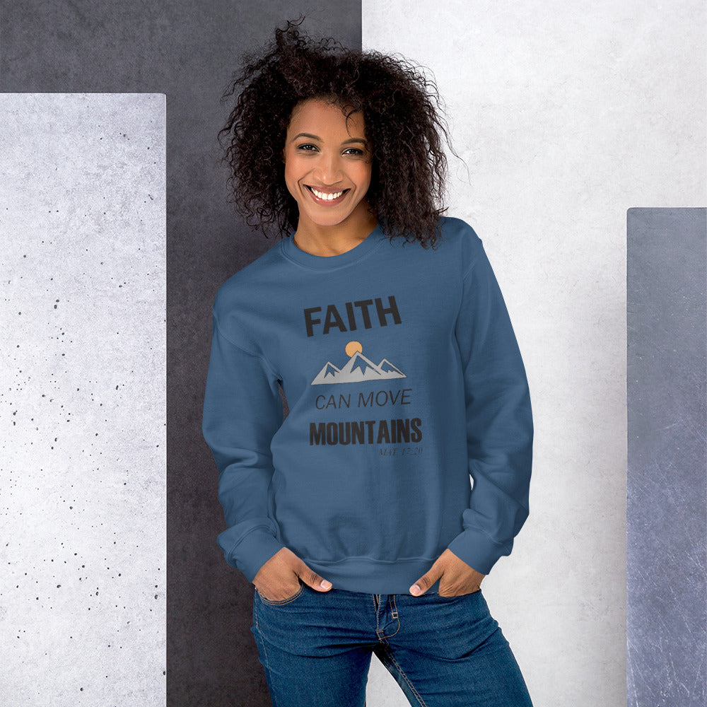 Faith Can Move Mountains Sweatshirt