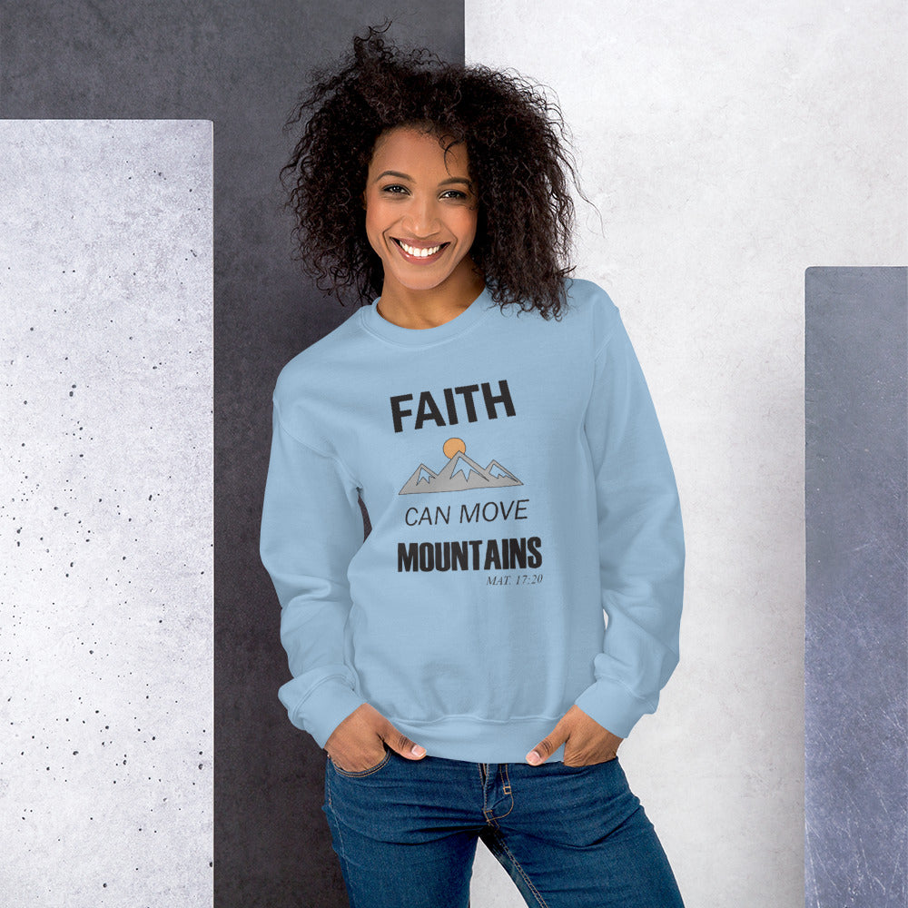 Faith Can Move Mountains Sweatshirt