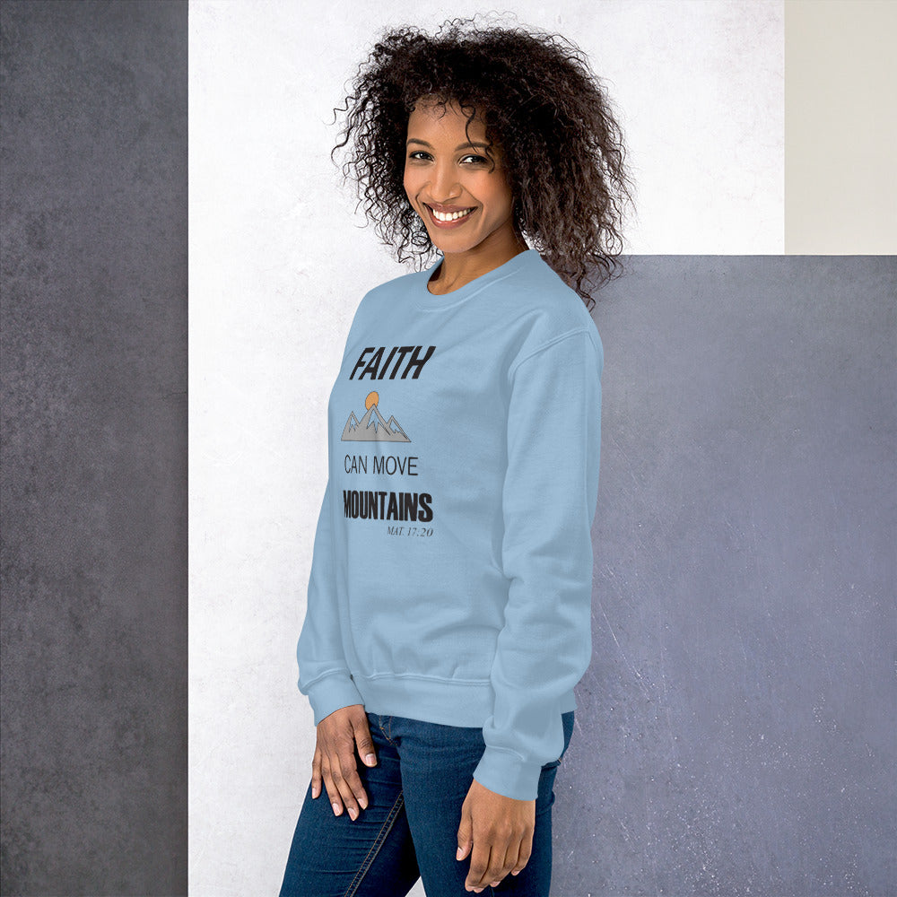 Faith Can Move Mountains Sweatshirt