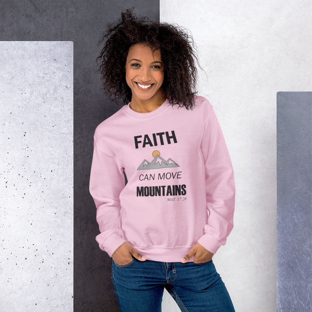 Faith Can Move Mountains Sweatshirt