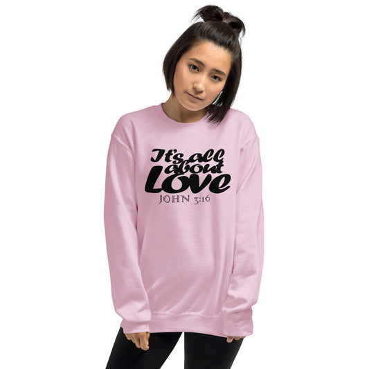 Its All About Love Sweatshirt