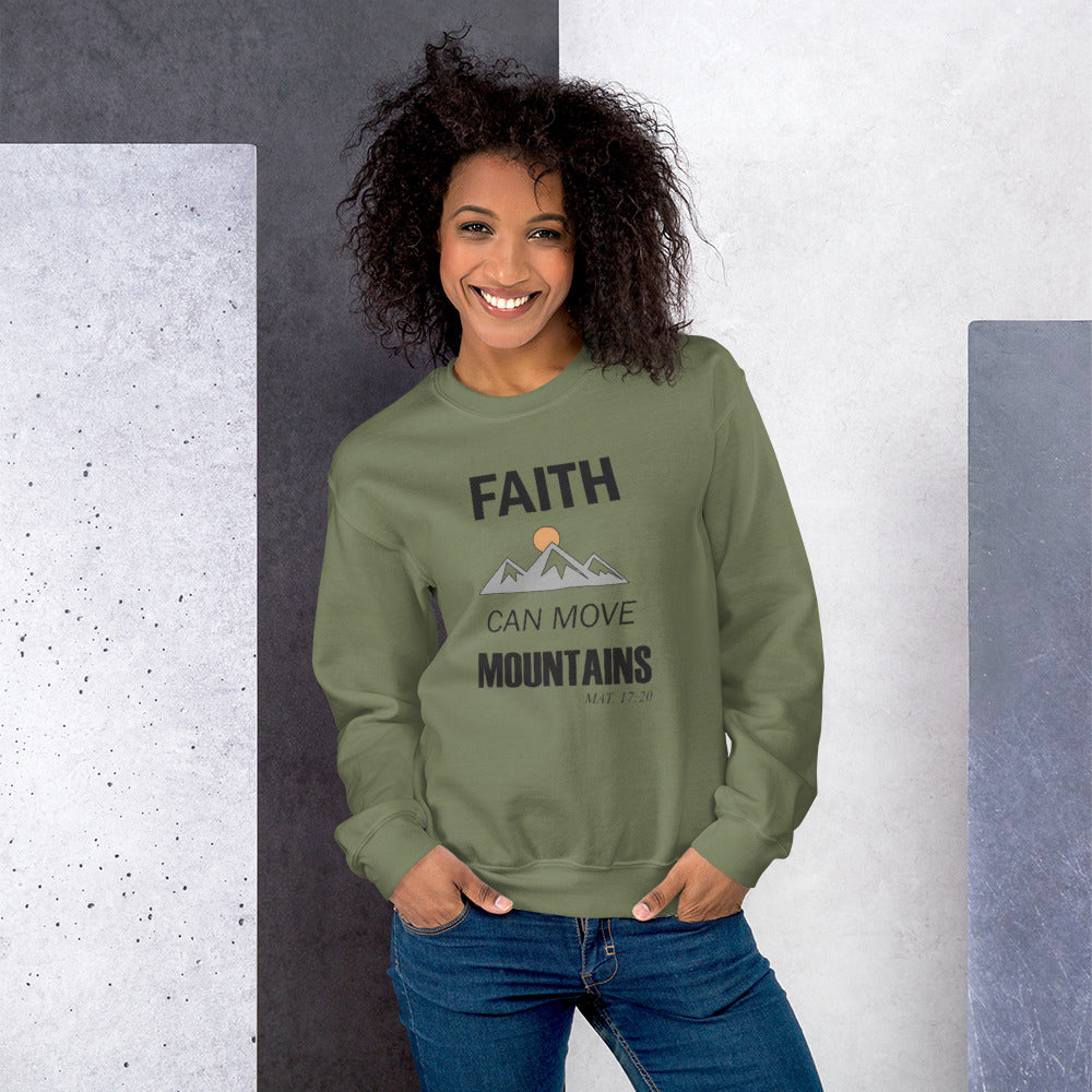 Faith Can Move Mountains Sweatshirt