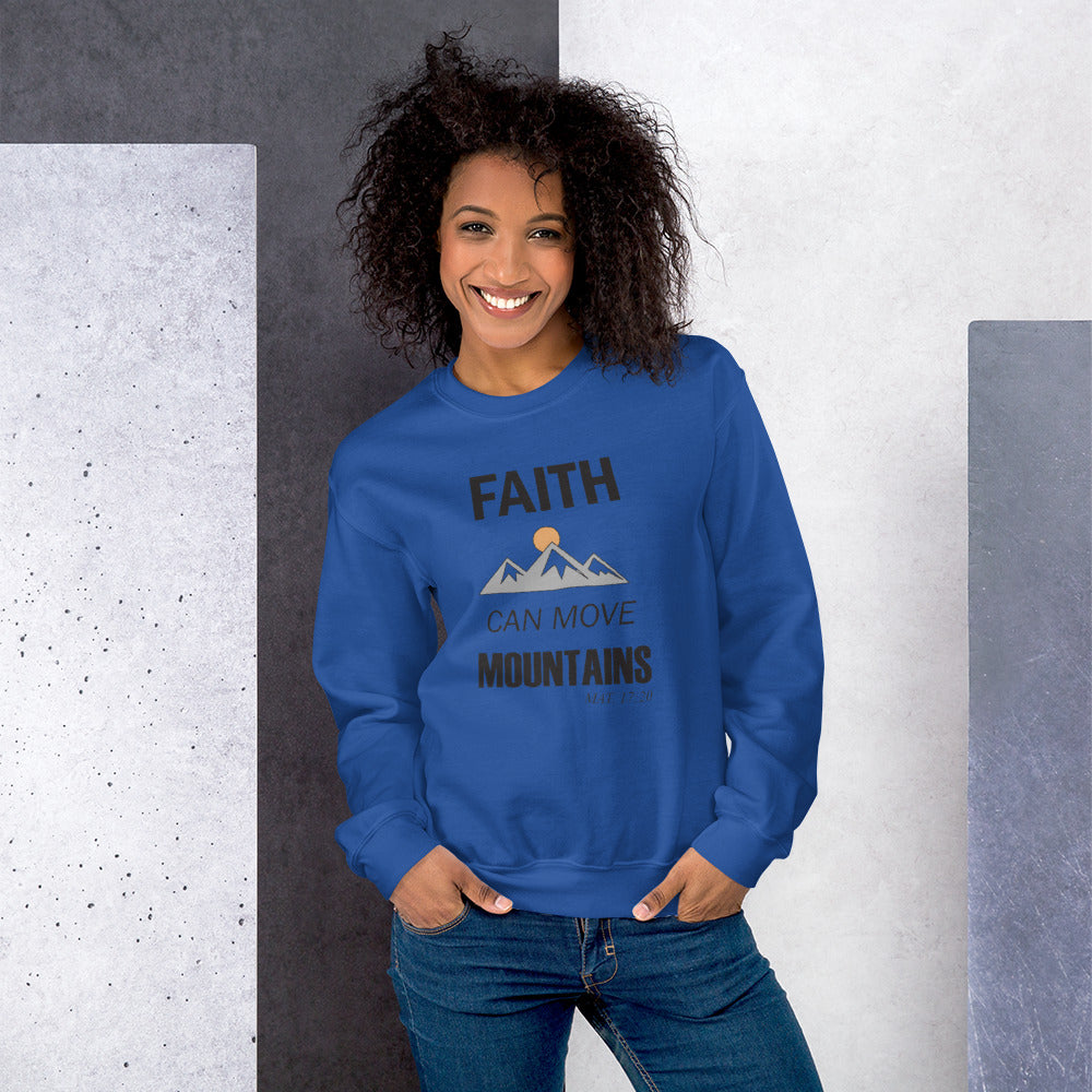 Faith Can Move Mountains Sweatshirt