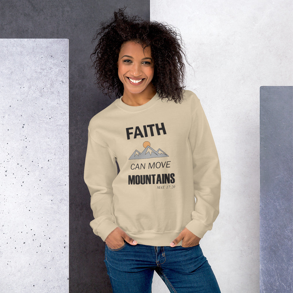 Faith Can Move Mountains Sweatshirt