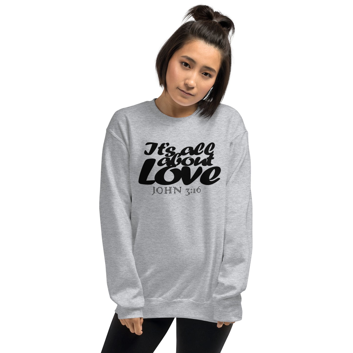 Its All About Love Sweatshirt